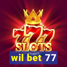 wil bet 77